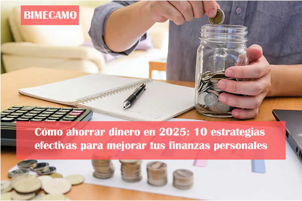 💰 Cómo ahorrar dinero en 2025: 10 estrategias efectivas para mejorar tus finanzas personales